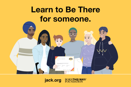  Image of a group of diverse learners holding a Be There Certificate over the logo for jack.org and the Born This Way Foundation